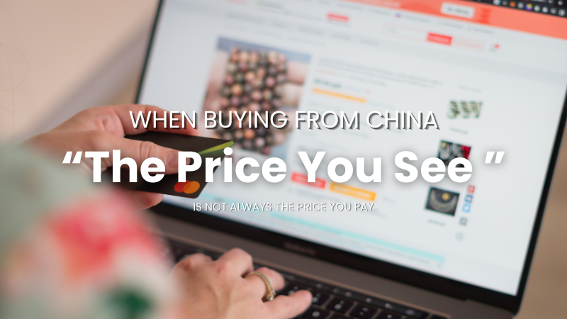 When Buying From China, The Price You See Is Not Always The Price You Pay.png